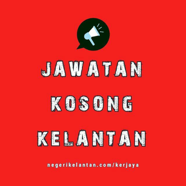 Jawatan Kosong Kelantan