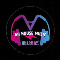 AH_HOUSE_MUSIC 🎧