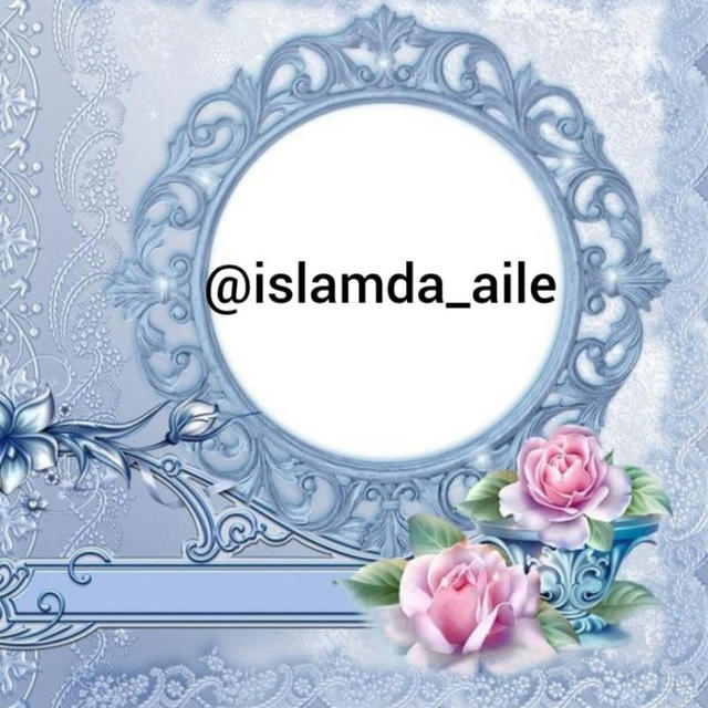 @islamda_aile🕊🌹🏡 ³¹³🌹🕊