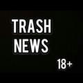 Trash news🔪