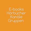 E-books ebook Hörbücher Kanäle Gruppen für alle