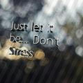 Don't Stress It😜✌🏾