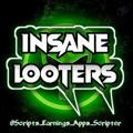 INSANE LOOTERS SCRIPTS 🔥🔥