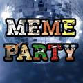 MEMEPARTY! YOU ARE INVITED! 81+