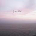 [Breathe]🕊☄️