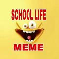 School Life Meme