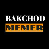 BAKCHOD MEMER