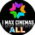 I Max Cinemas ALL
