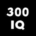 300 IQ