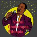 Vocal challenges Ethiopia