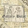 𖤛 GALLERY BULOL - OPENN