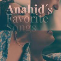 Anahid’s Fav Songs