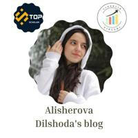 Alisherova Dilshoda's blog 🇺🇿