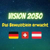 VISION 2030 - Erwache im neuen Bewusstsein