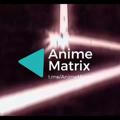 Anime Matrix™