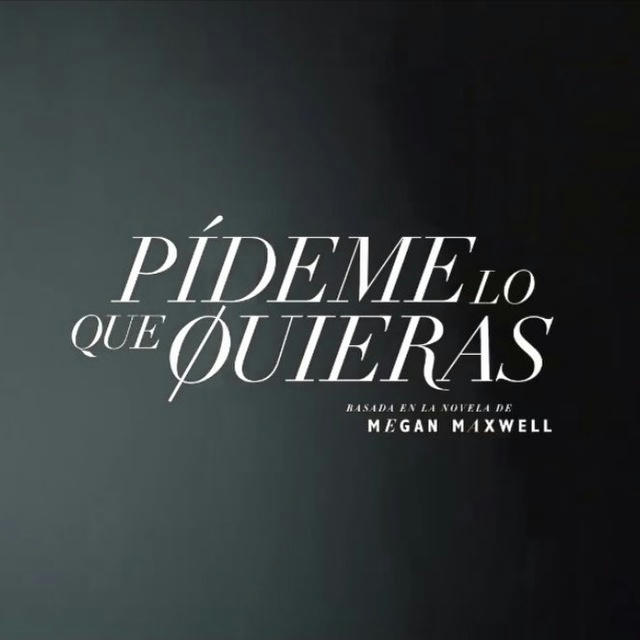 Pídeme lo que quieras - Megan Maxwell