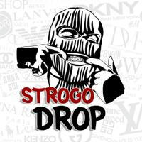 STROGO || D R O P