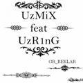UzMiX ft UzR1nG