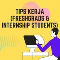 TIPS KERJA FRESHGRADS DAN INTERNSHIP STUDENTS