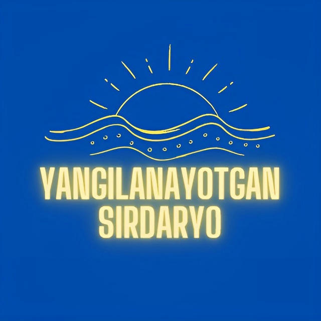 Yangilanayotgan SIRDARYO | Rasmiy kanal