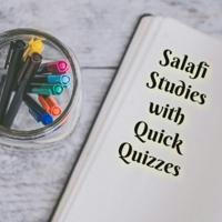 Salafi Studies with Quick Quizzes