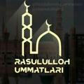 Rosululloh ﷺ ummatlari