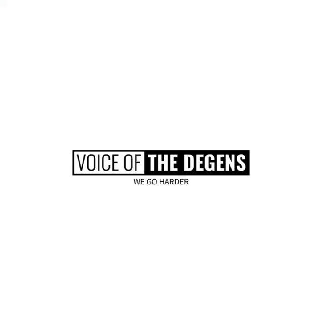 VOTD: VOICE OF THE DEGENS