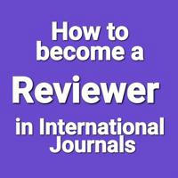 How to become a Reviewer in International Journals