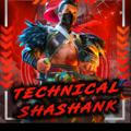 TECHNICAL SHASHANK™