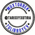 Tarix|Muxtorbek Tolibboyev | Blogi