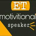 ET motivitional speaker
