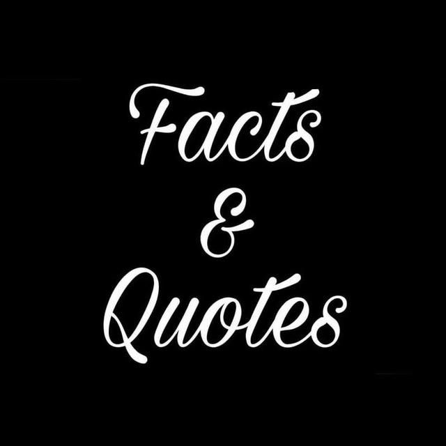 Quotes and Facts