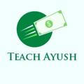 TEACH AYUSH💵💵