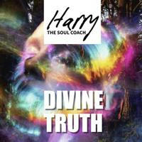 Divine Truth - (Harry The Soul Coach)