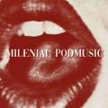 MILENIAL PODMUSIC