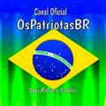 🇧🇷 OS PATRIOTAS BR 🇧🇷 CANAL OFICIAL.