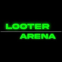 LOOTER ARENA 🔥