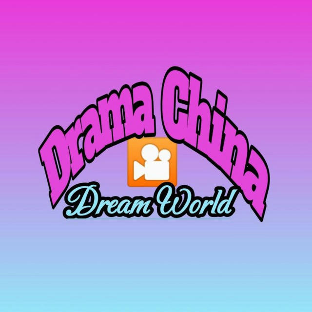 DRAMA CHINA _ DREAM WORLD