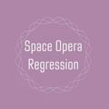 Регрессолог ➰️ Space Opera Regression