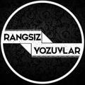 Rangsiz Yozuvlar 👑