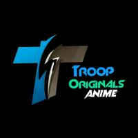 TroopOriginals Anime 🥷