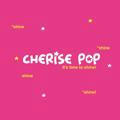 ୨ … Cherise Pop! OPEN!