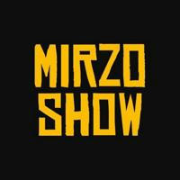 MIRZOSHOW