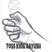 TOSS KING AAYUSH 💯