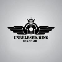 Unreleased King Dj's of MH