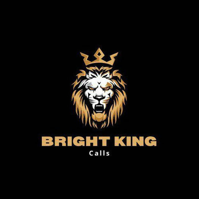 BRIGHT KING CALLS 🤴
