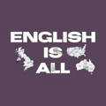 ENGLISH is ALL you need