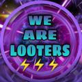 WE ARE LOOTERS