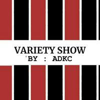 Variety Show ADKC