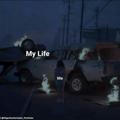 My_life...